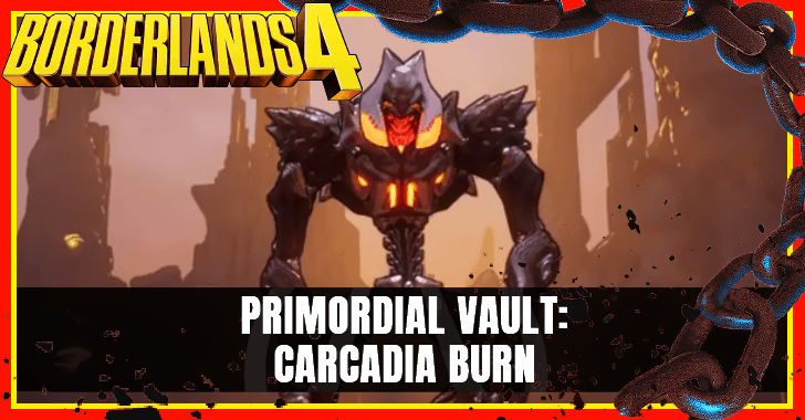 Borderlands 4 - Primordial Vault Carcadia Burn Banner Walkthrough