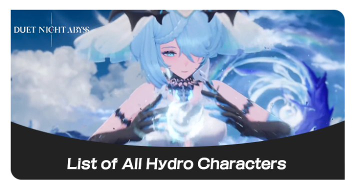 Duet Night Abyss - List of All Hydro Characters