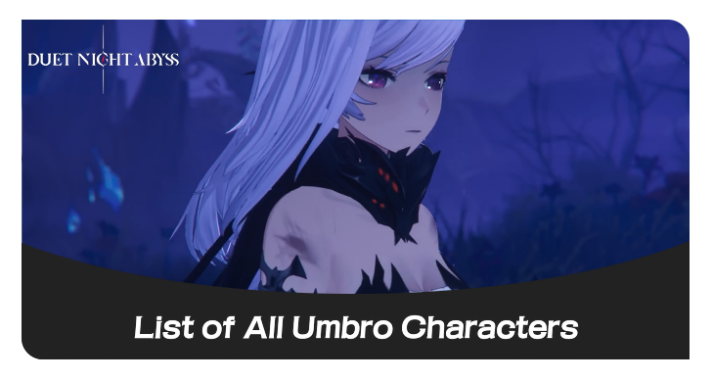 Duet Night Abyss - List of All Umbro Characters