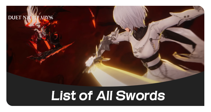 Duet Night Abyss - List of All Swords