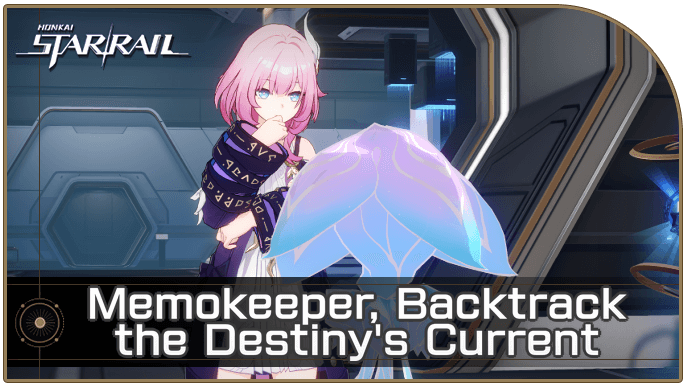 Honkai Star Rail - Memokeeper, Backtrack the Destiny