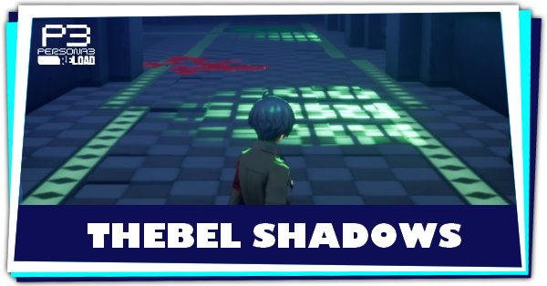 Persona 3 Reload - Thebel Shadows