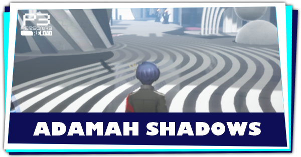 Persona 3 Reload - Adamah Shadows