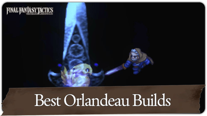 Orlandeau Best Builds