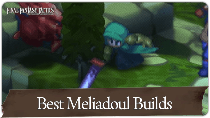 Meliadoul Best Builds