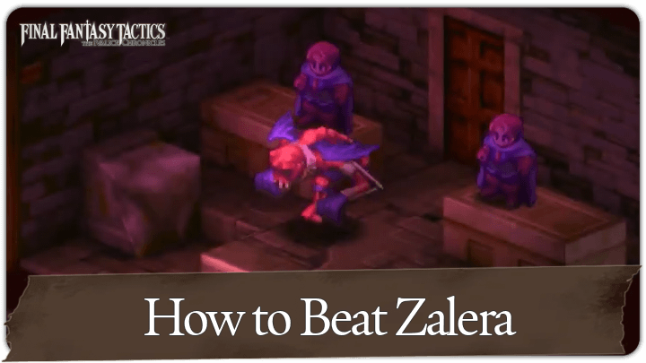 FF Tactics How to Beat Zalera