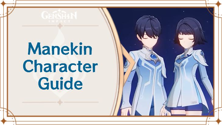 Genshin Impact - Manekin Character Guide