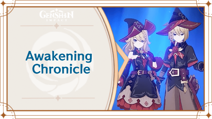 Genshin Impact - Awakening Chronicle Guide