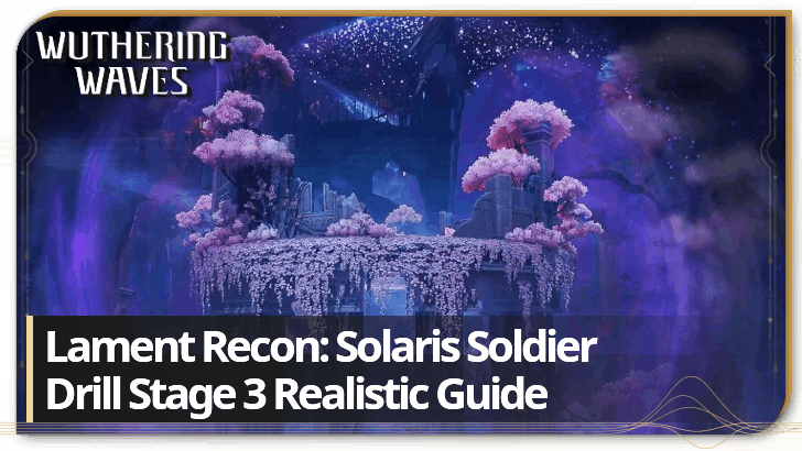 Wuthering Waves - Solaris Soldier Drill Stage 3 Guide