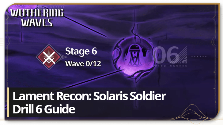 Drill Stage 6 Guide Lament Recon Solaris Soldier Wuthering Waves