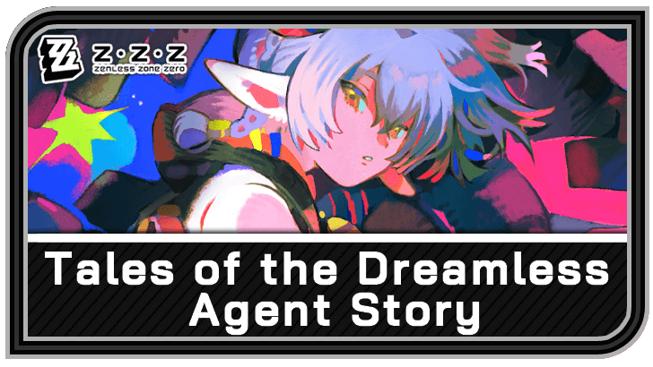 Zenless Zone Zero - Tales of the Dreamless Commission Guide