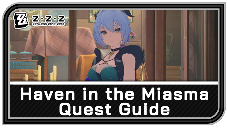 Zenless Zone Zero - Haven in the Miasma Commission Guide