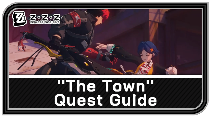 Zenless Zone Zero - The Town Quest Guide