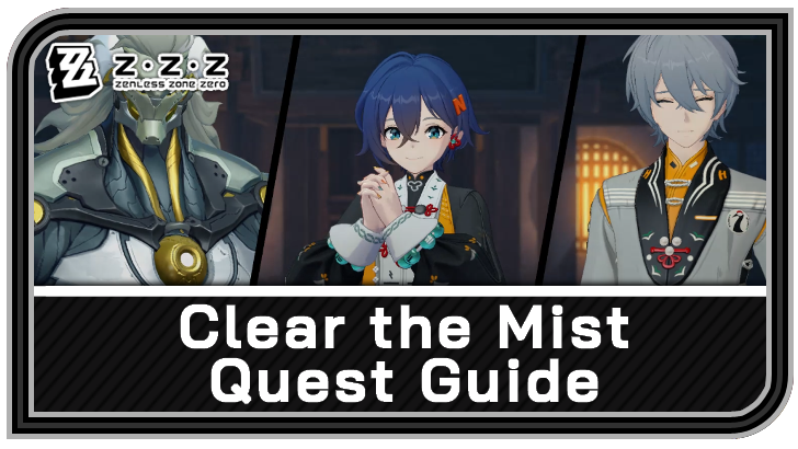 Zenless Zone Zero - Clear the Mist Commission Guide
