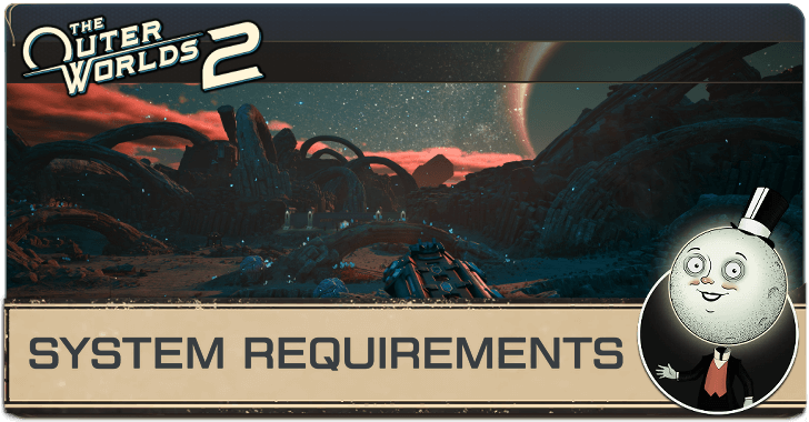 The Outer Worlds 2 - System Requirements and Recommended Specs