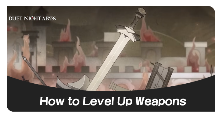 Duet Night Abyss - How to Level Up Weapons