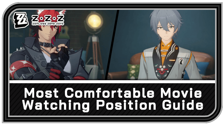 Zenless Zone Zero - Most Comfortable Movie-Watching Position Commission Guide