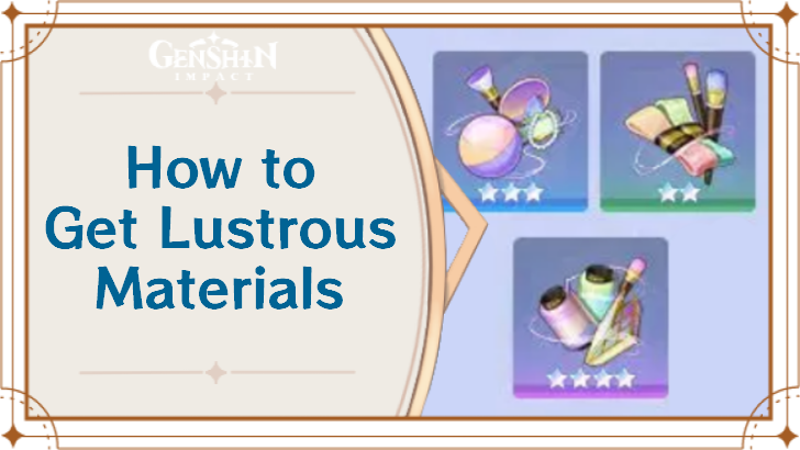 Genshin Impact - How to Get Lustrous Materials Guide.png