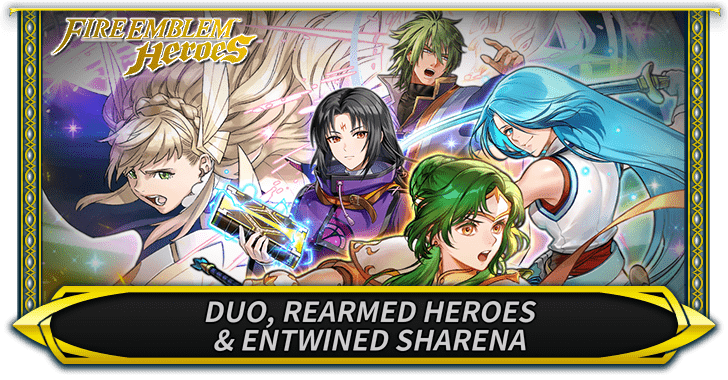 Duo, Rearmed Heroes & Entwined Sharena