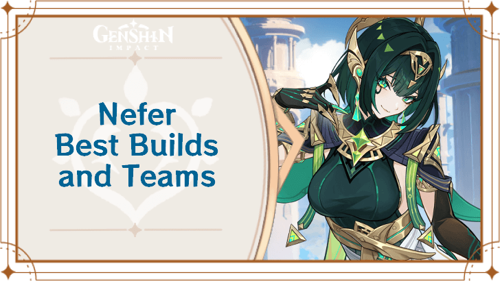Genshin Impact - Nefer Best Builds and Teams