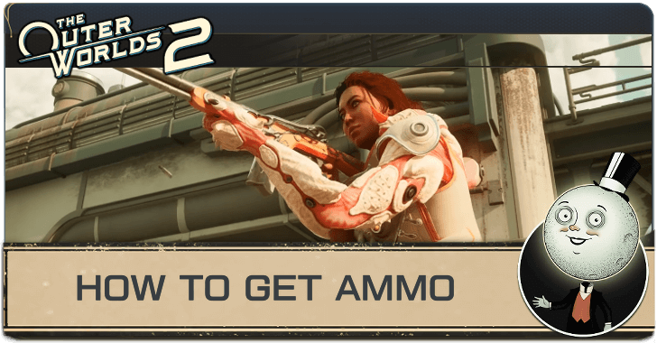 Outer Worlds 2 How to Get Ammo