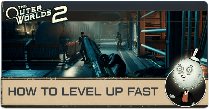 Outer Worlds 2 How to Level Up Fast