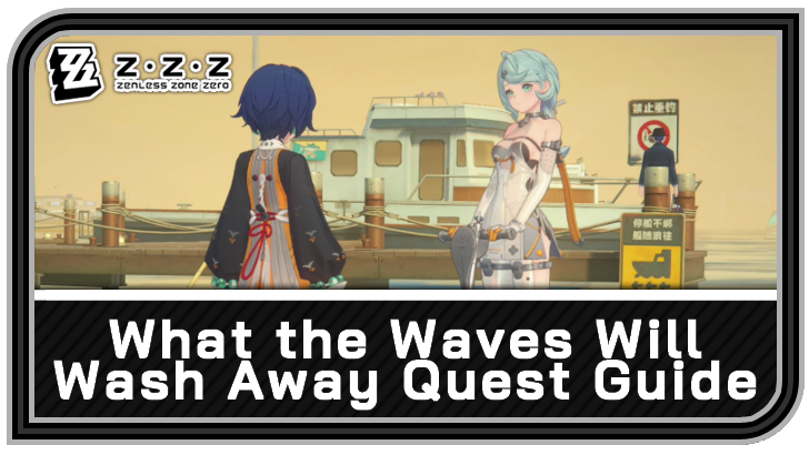 Zenless Zone Zero - What the Waves Will Wash Away Commission Guide