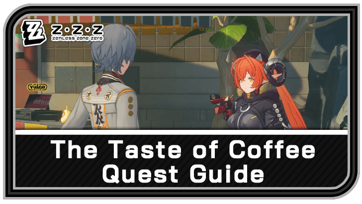 Zenless Zone Zero - The Taste of Coffee Commission Guide