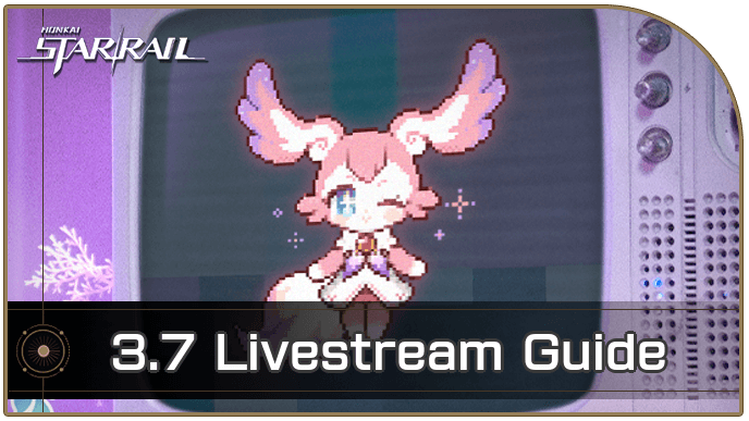 Honkai: Star Rail - 3.7 Livestream Summary and Highlights