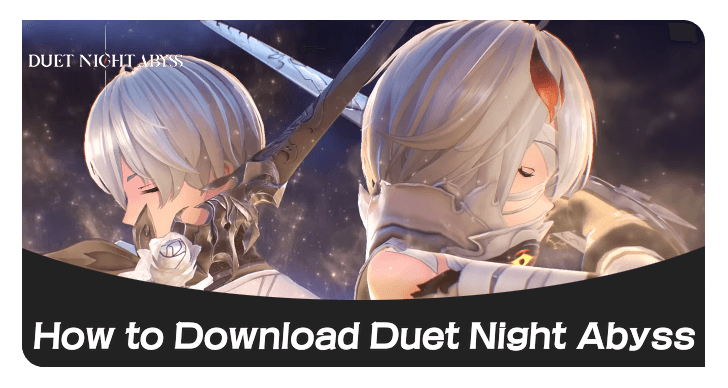 Duet Night Abyss How to Download