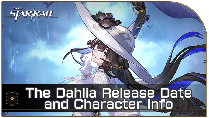 Honkai Star Rail - The Dahlia Release Date and Character Info