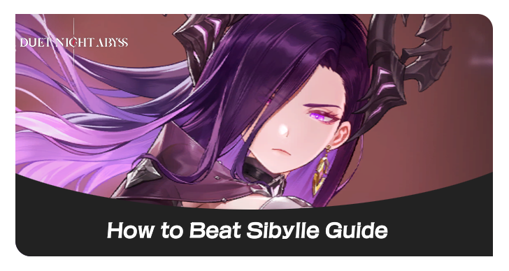 How to Beat Sibylle Boss Guide Banner Duet Night Abyss
