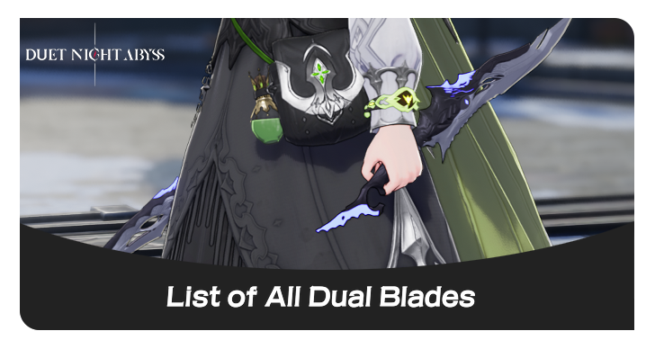 Duet Night Abyss - List of All Dual Blades