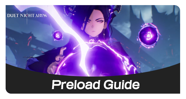 Duet Night Abyss Preload Guide