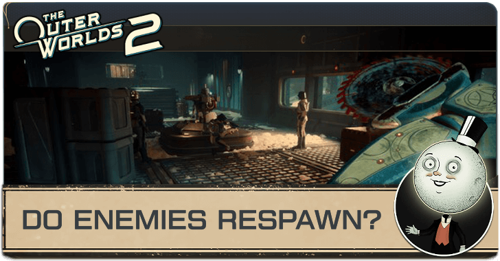 Outer Worlds 2 Do Enemies Respawn