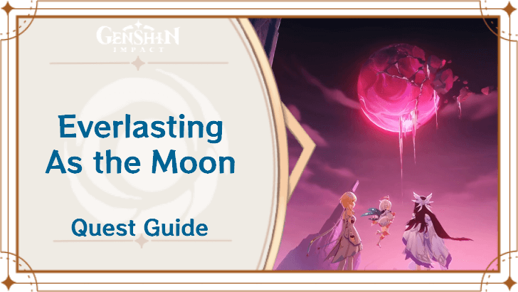 Genshin Impact - Everlasting As the Moon Archon Quest Guide