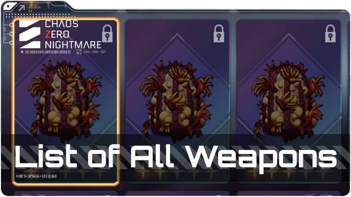 Chaos Zero Nightmare List of All Weapons