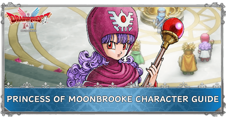 DRAGON QUEST I & II HD-2D Remake Princess of Moonbrooke Character Guide