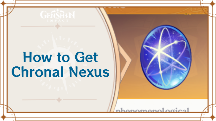 Genshin Impact - How to Get Chronal Nexus