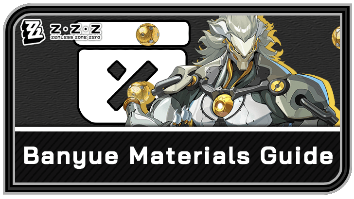 Zenless Zone Zero Banyue Promotion and Skill Materials Pre-Farm Guide