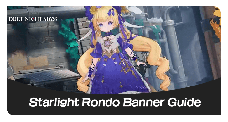 Duet Night Abyss - Starlight Rondo Banner Guide