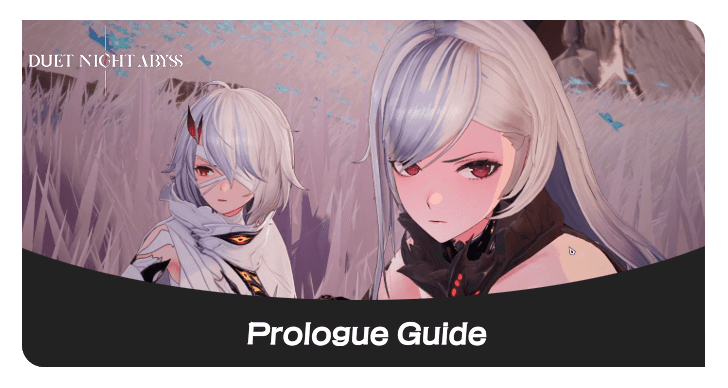 Duet Night Abyss Prologue Guide