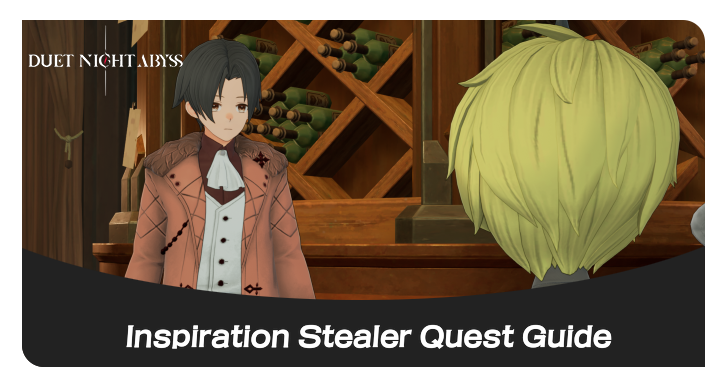 Duet Night Abyss Inspiration Stealer Quest Guide