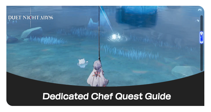 Duet Night Abyss Dedicated Chef Quest Guide