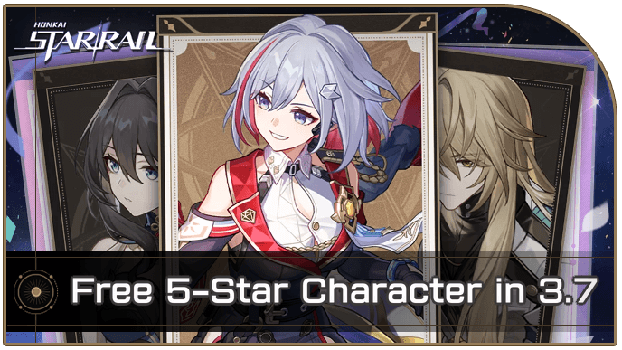 Honkai Star Rail - Free 5-Star Character in Version 3.7