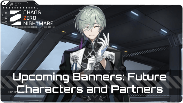 Chaos Zero Nightmare Upcoming Banners