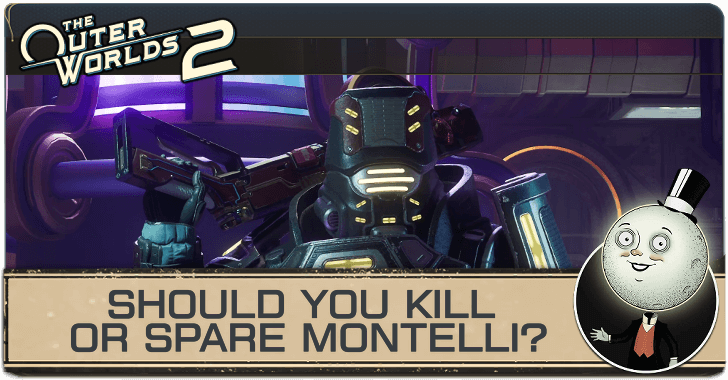Should You Kill or Spare Montelli