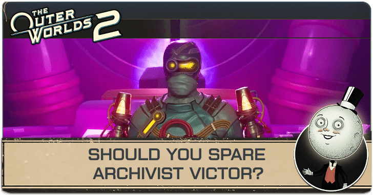 Should You Spare Archivist Victor