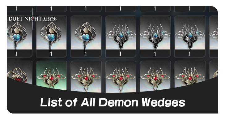 Duet Night Abyss - List of All Demon Wedges