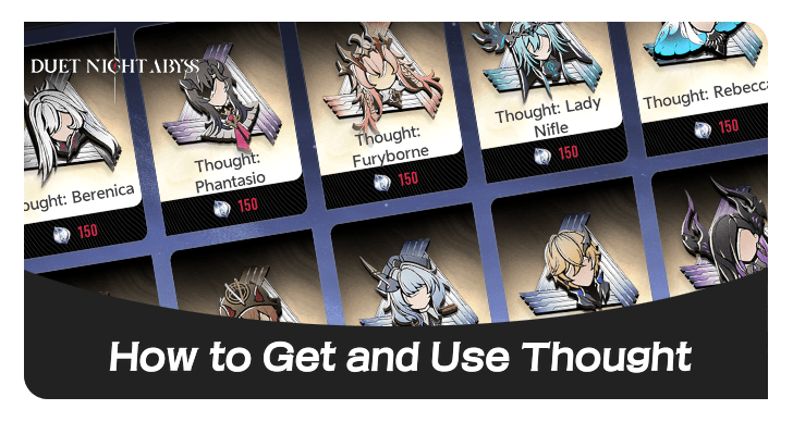Duet Night Abyss How to Get and Use Thought